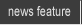 News Feature