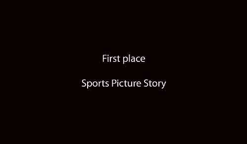 - 1st place, Sports Picture Story -  / 