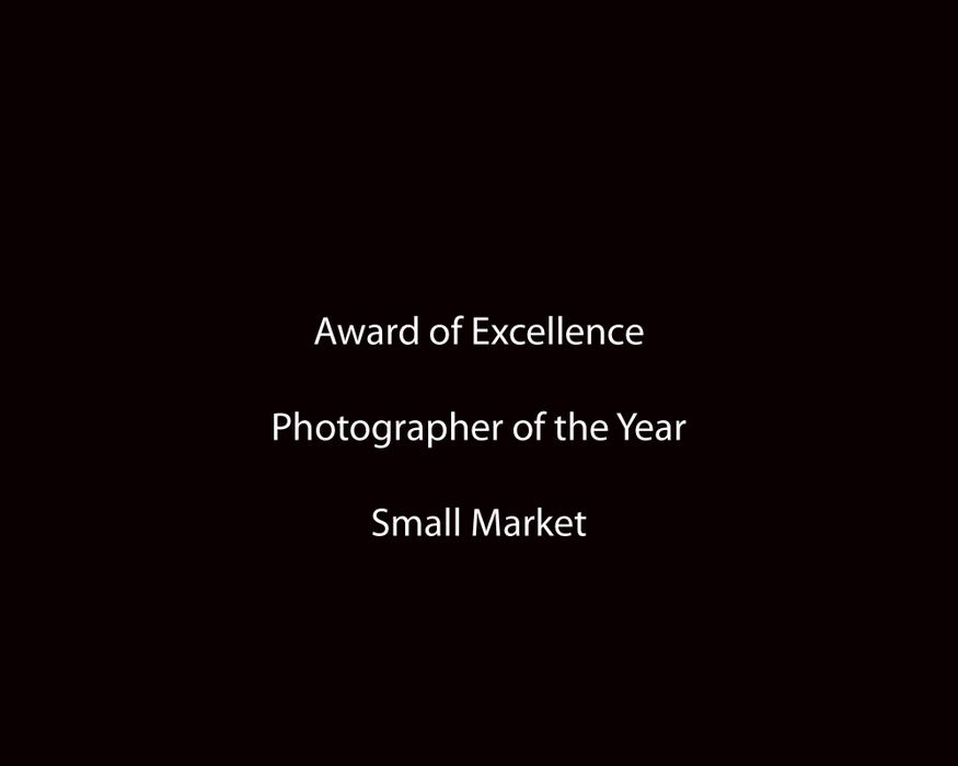 Award of Excellence, Photographer of the Year - Small Market -  / 